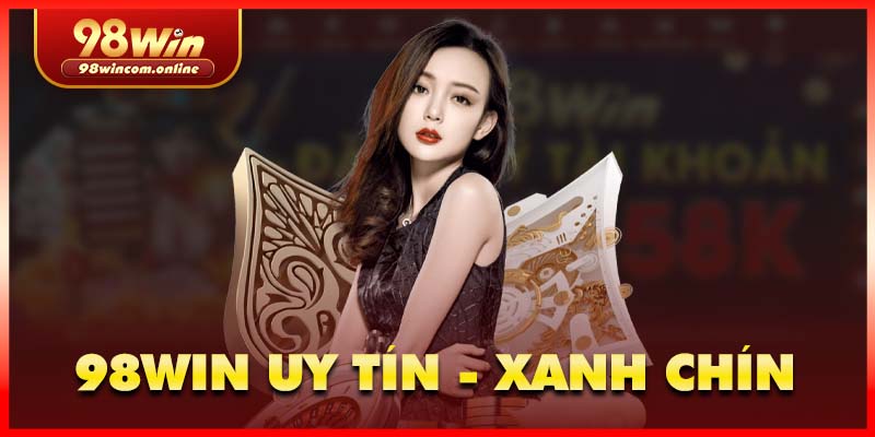 98WIN đảm bảo minh bạch và uy tín