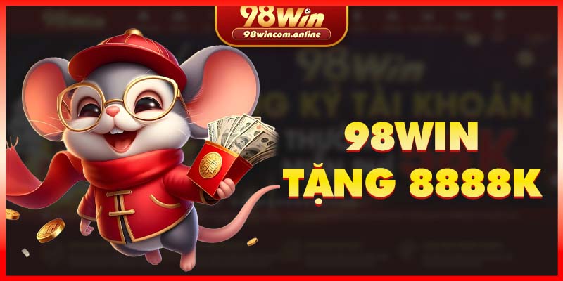 Giới thiệu khuyến mãi 98WIN tặng 8888K